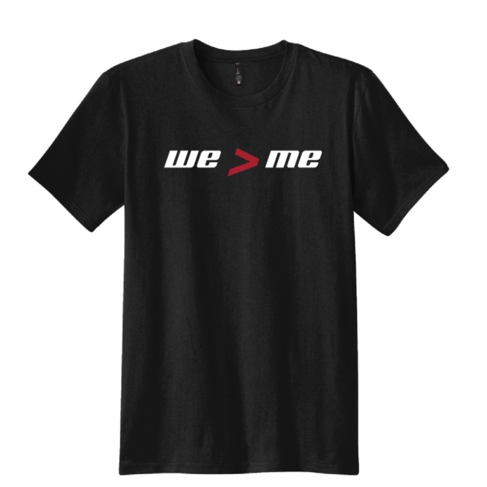 We > Me ( We Is Greater Then Me ) Unisex New